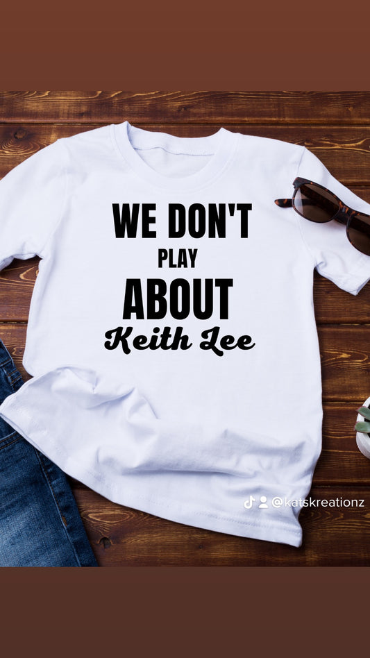 We Don’t Play about Keith