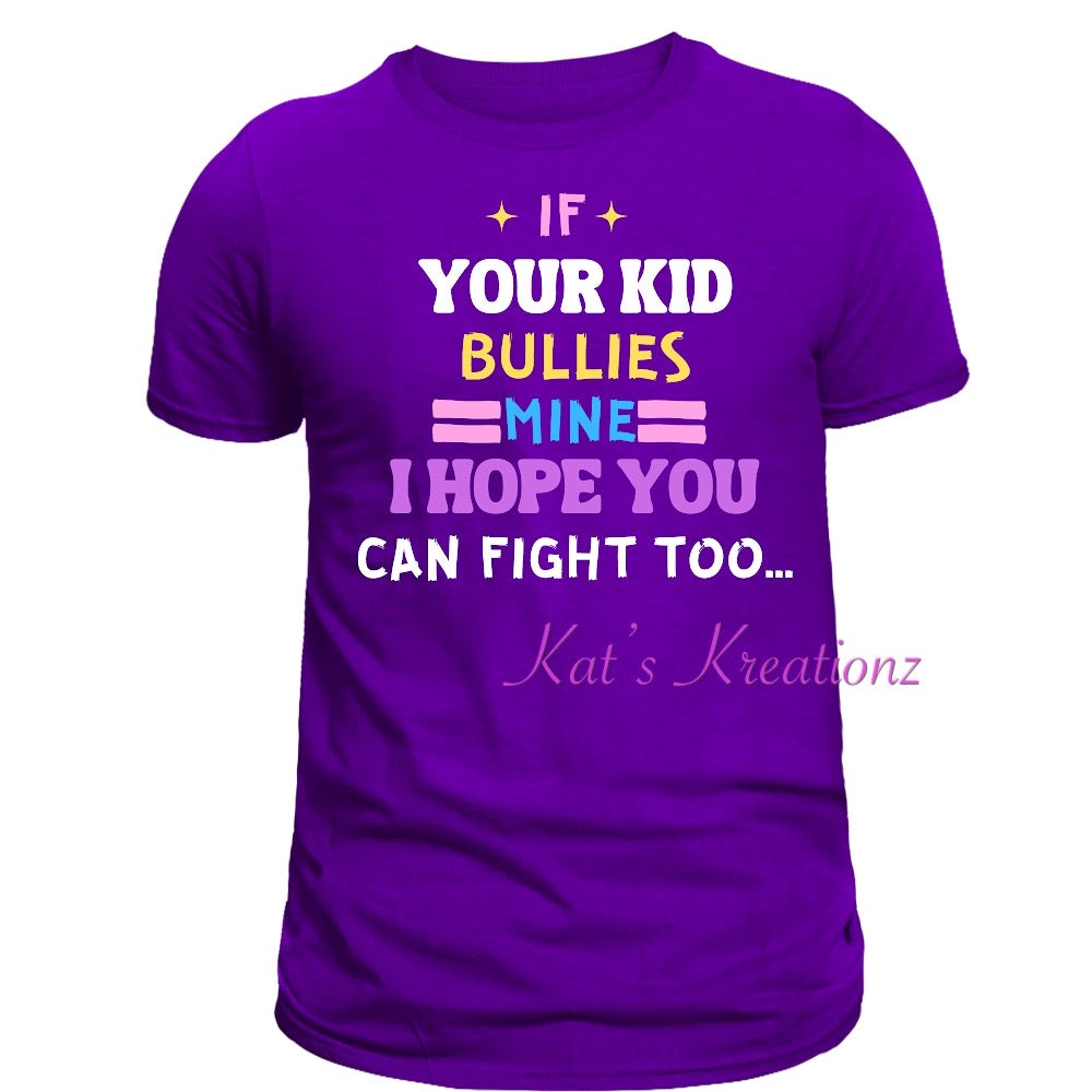 If your kid bullies mine